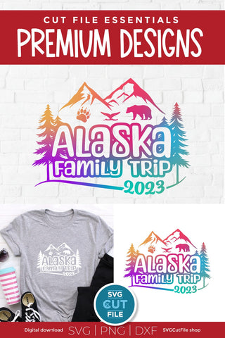 2023 Alaska Family Trip svg - Alaska SVG vacation or Trip Design SVG SVG Cut File 