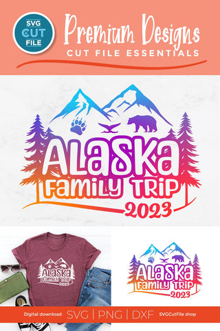 2023 Alaska Family Trip svg - Alaska SVG vacation or Trip Design SVG SVG Cut File 