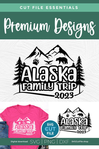 2023 Alaska Family Trip svg - Alaska SVG vacation or Trip Design SVG SVG Cut File 