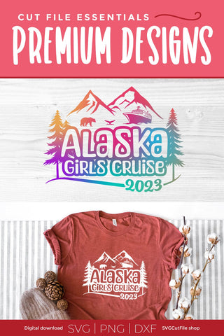 2023 Alaska Girls' Cruise svg - Alaska SVG vacation or Trip Design SVG SVG Cut File 