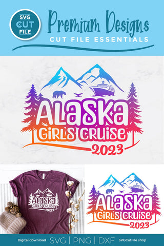 2023 Alaska Girls' Cruise svg - Alaska SVG vacation or Trip Design SVG SVG Cut File 