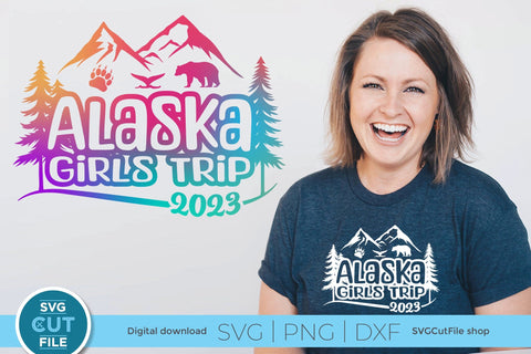 2023 Alaska Girls Trip svg - Alaska SVG vacation or Trip Design SVG SVG Cut File 