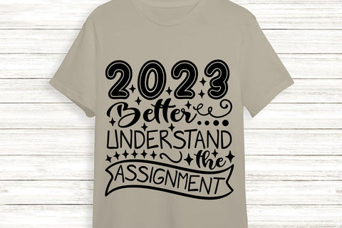2023 Better Understand the Assignment| New Year's Eve SVG Cutting Files. SVG CosmosFineArt 