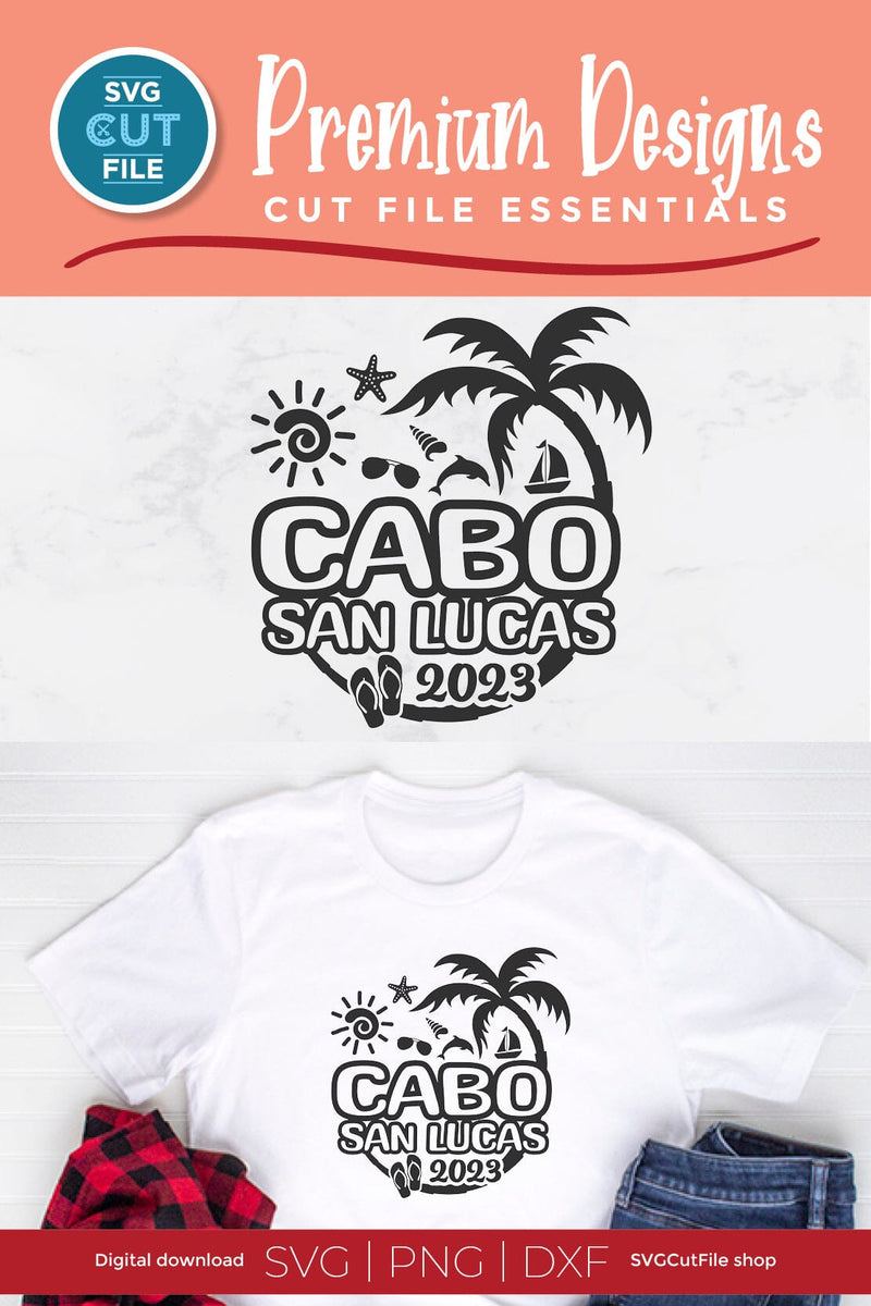 2023 Cabo San Lucas svg - Cabo Mexico Vacation or Trip Design - So Fontsy