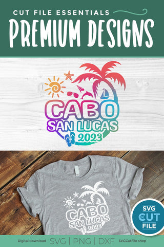 2023 Cabo San Lucas SVG - Cabo Mexico Vacation or Trip Design SVG SVG Cut File 