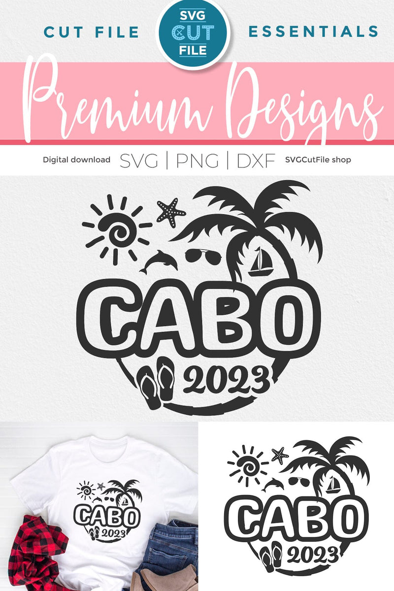 2023 Cabo svg - Cabo Mexico Vacation or Trip Design - So Fontsy