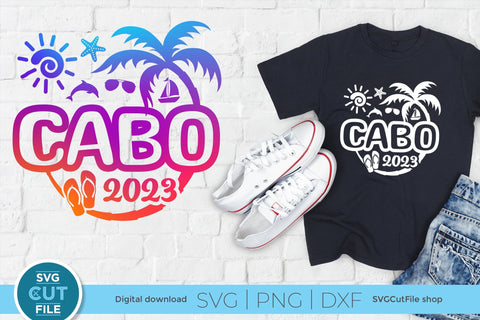2023 Cabo svg - Cabo Mexico Vacation or Trip Design SVG SVG Cut File 