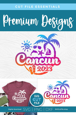 2023 Cancun svg - Cancun Mexico Vacation or Trip Design SVG SVG Cut File 
