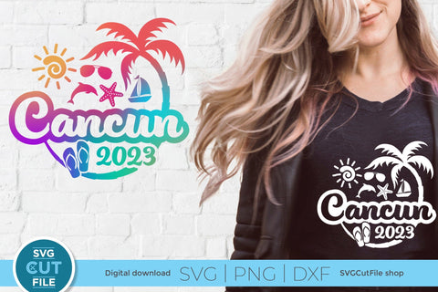 2023 Cancun svg - Cancun Mexico Vacation or Trip Design SVG SVG Cut File 