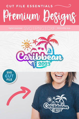2023 Caribbean svg - Caribbean Vacation or Trip Design SVG SVG Cut File 