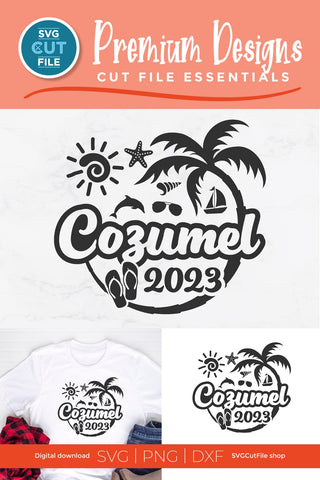 2023 Cozumel svg - Cozumel Mexico Vacation or Trip Design SVG SVG Cut File 