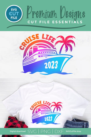 2023 Cruise Life svg - Cruise Life SVG vacation or Trip Design SVG SVG Cut File 