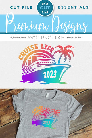 2023 Cruise Life svg - Cruise Life SVG vacation or Trip Design SVG SVG Cut File 