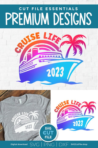 2023 Cruise Life svg - Cruise Life SVG vacation or Trip Design SVG SVG Cut File 