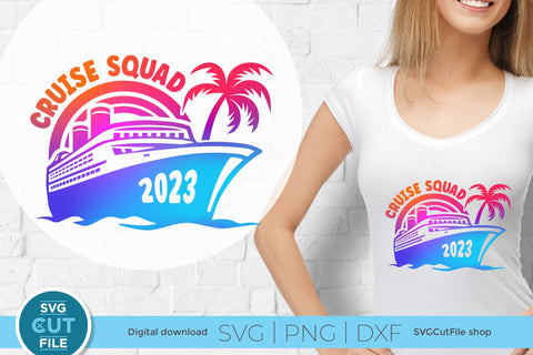 2023 Cruise Squad svg - Cruise SVG vacation or Trip Design SVG SVG Cut File 