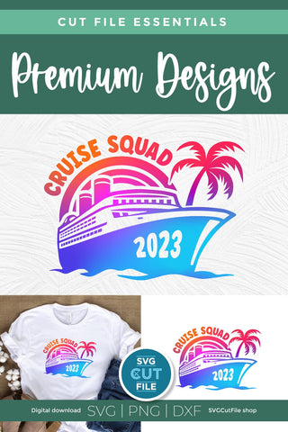 2023 Cruise Squad svg - Cruise SVG vacation or Trip Design SVG SVG Cut File 