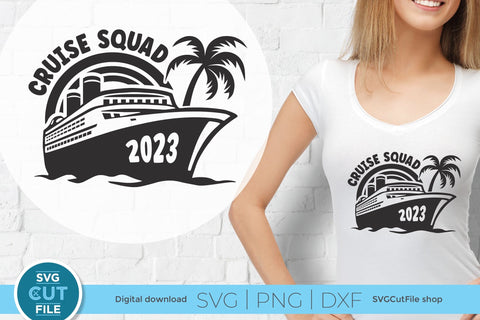 2023 Cruise Squad svg - Cruise SVG vacation or Trip Design SVG SVG Cut File 