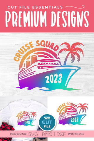 2023 Cruise Squad svg - Cruise SVG vacation or Trip Design SVG SVG Cut File 