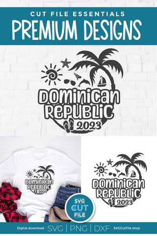2023 Dominican Republic svg - Dominican Republic Vacation or Trip Design SVG SVG Cut File 