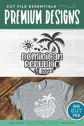 2023 Dominican Republic svg - Dominican Republic Vacation or Trip Design SVG SVG Cut File 