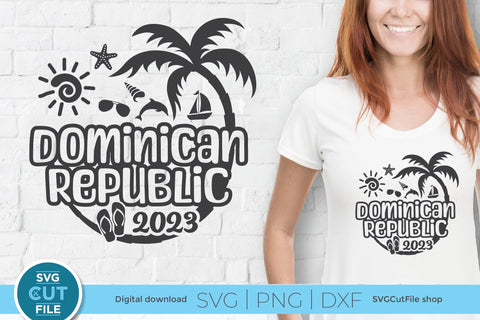 2023 Dominican Republic svg - DR Vacation or Trip Design SVG SVG Cut File 