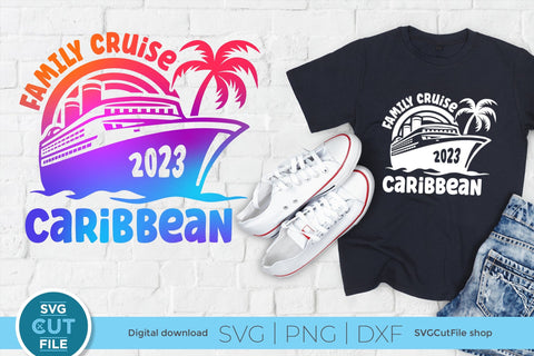 2023 Family Cruise svg - Caribbean Cruise SVG Vacation or Trip Design SVG SVG Cut File 