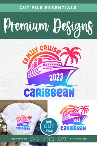 2023 Family Cruise svg - Caribbean Cruise SVG Vacation or Trip Design SVG SVG Cut File 