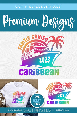 2023 Family Cruise svg - Caribbean Cruise SVG Vacation or Trip Design SVG SVG Cut File 