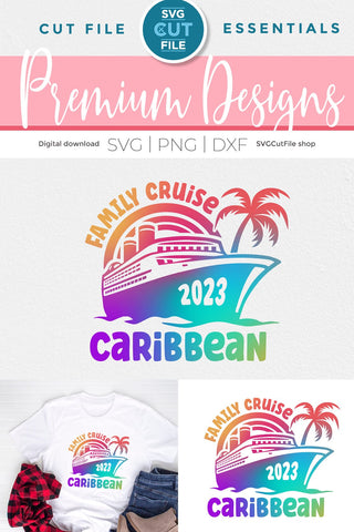 2023 Family Cruise svg - Caribbean Cruise SVG Vacation or Trip Design SVG SVG Cut File 