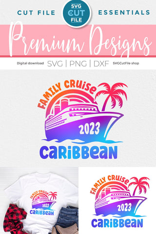 2023 Family Cruise svg - Caribbean Cruise SVG Vacation or Trip Design SVG SVG Cut File 