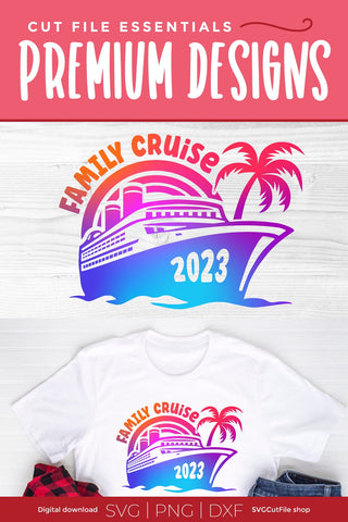 2023 Family Cruise svg - Cruise SVG Vacation or Trip Design SVG SVG Cut File 
