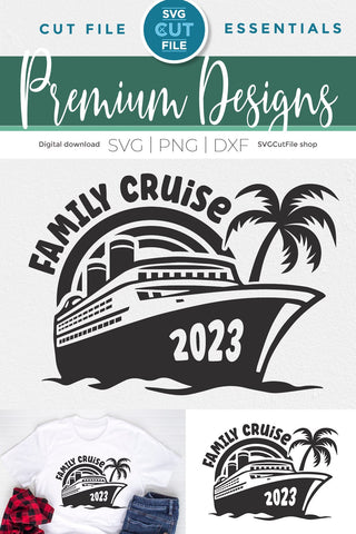 2023 Family Cruise svg - Cruise SVG Vacation or Trip Design SVG SVG Cut File 