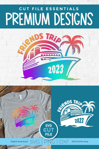 2023 Friends Cruise svg - Cruise SVG vacation or Trip Design SVG SVG Cut File 