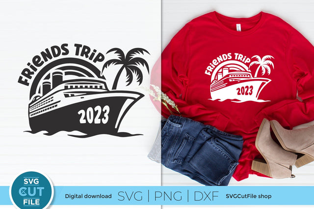 2023 Friends Cruise svg - Cruise SVG vacation or Trip Design SVG SVG Cut File 
