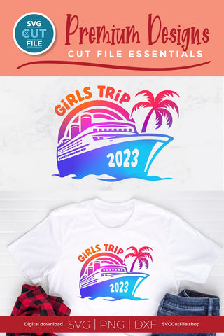 2023 Girls Trip svg - Cruise SVG Vacation or Trip Design SVG SVG Cut File 