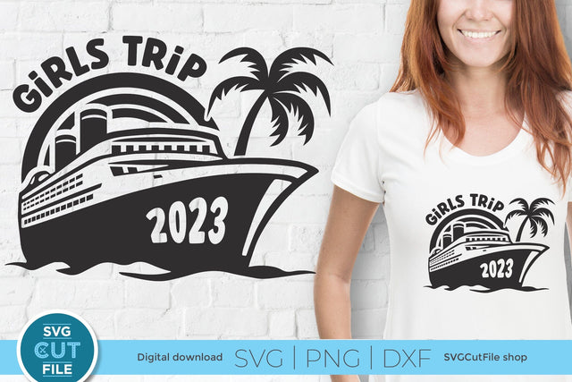 2023 Girls Trip svg - Cruise SVG Vacation or Trip Design SVG SVG Cut File 