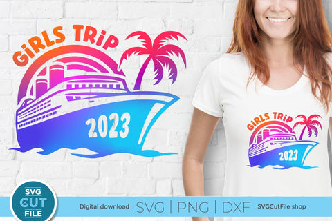 2023 Girls Trip svg - Cruise SVG Vacation or Trip Design SVG SVG Cut File 