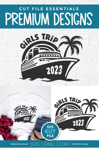 2023 Girls Trip svg - Cruise SVG Vacation or Trip Design SVG SVG Cut File 