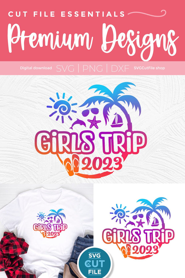 2023 Girls Trip svg - Girls Trip Vacation or Trip Design SVG SVG Cut File 