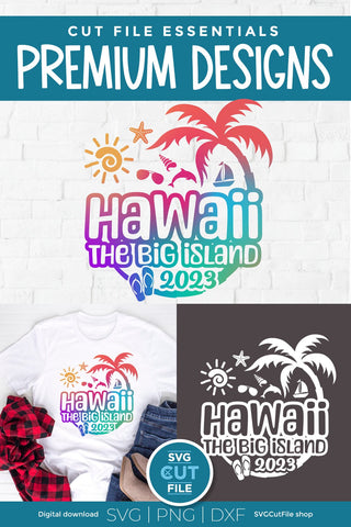 2023 Hawaii - the Big Island svg - Hawaiian Vacation or Trip Design SVG SVG Cut File 