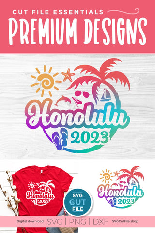 2023 Honolulu Hawaii svg - Honolulu Hawaii Vacation or Trip Design SVG SVG Cut File 