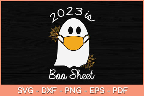 2023 Is Boo Sheet Funny Halloween Svg Design SVG artprintfile 