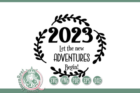 2023 Let The New Adventures Begin New Years SVG SVG QueenBrat Digital Designs 