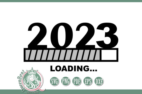 2023 Loading New Years SVG SVG QueenBrat Digital Designs 
