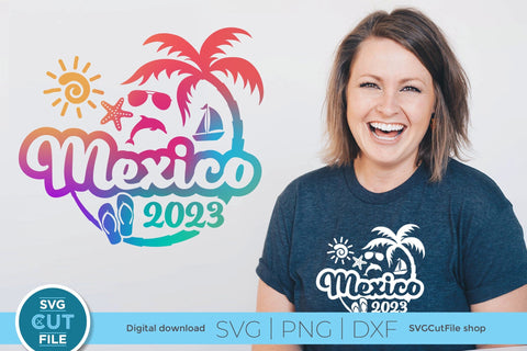 2023 Mexico svg - Mexico Vacation or Trip Design SVG SVG Cut File 