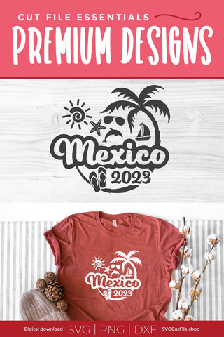 2023 Mexico svg - Mexico Vacation or Trip Design SVG SVG Cut File 