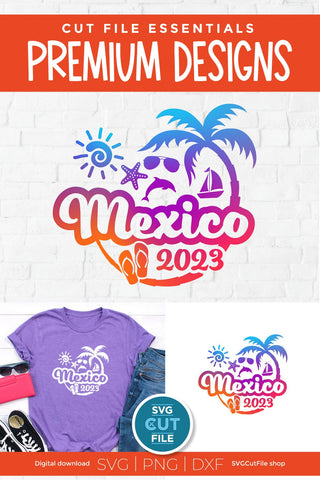 2023 Mexico svg - Mexico Vacation or Trip Design SVG SVG Cut File 