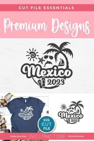 2023 Mexico svg - Mexico Vacation or Trip Design SVG SVG Cut File 