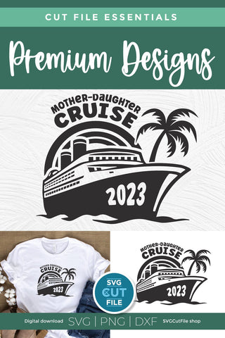 2023 Mother Daughter Cruise svg - Cruise SVG vacation or Trip Design SVG SVG Cut File 