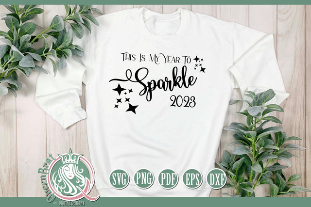 2023 My Year To Sparkle New Years SVG SVG QueenBrat Digital Designs 